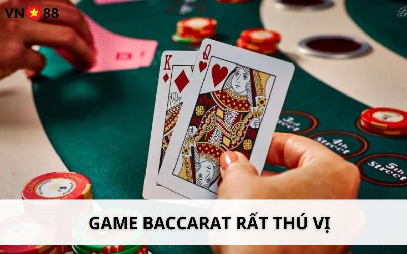 Game bài Baccarat sở hữu nhiều điều thú vị