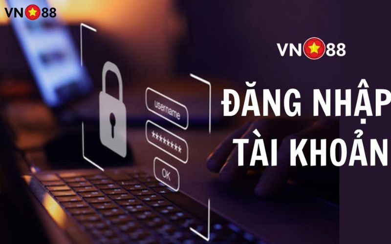 Hướng dẫn đăng nhập tài khoản VN88