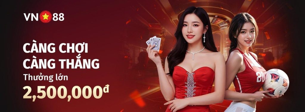 Càng chơi lớn càng thưởng lớn